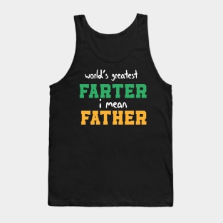 World's Greatest Farter I Mean Father Funny Quote Tank Top